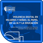 Violencia Digital en Mujeres y Niñas: El Papel de la IA y la Educación