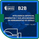 Charla-Taller Inteligencia Artificial Generativa y sus Aplicaciones en Herramientas de Google