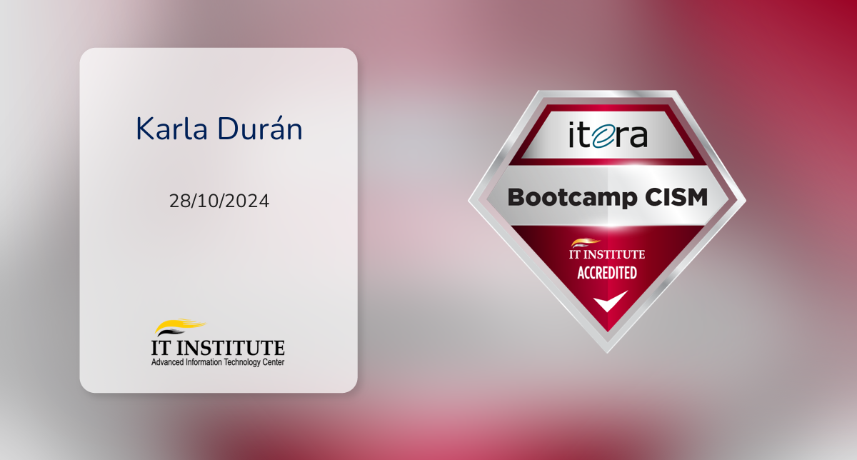 Ta Itera Curso Bootcamp CISM fue emitido por ITERA a Karla Durán.
